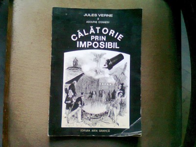 CALATORIE PRIN IMPOSIBIL - JULES VERNE, ADOLPHE D&amp;#039;ENNERY foto