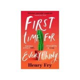 First Time for Everything by Henry Fry