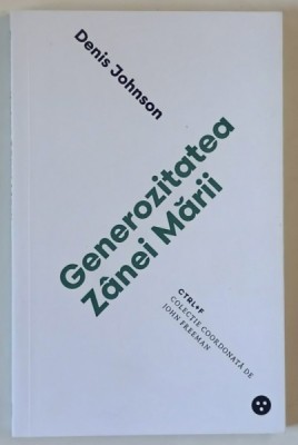 GENEROZITATEA ZANEI MARII de DENIS JOHNSON , 2020 foto