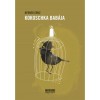 Kokoschka bab&aacute;ja - Afonso Cruz - Carte in limba maghiara, editura 2017, 285 pagini, roman premiat