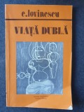 VIATA DUBLA - EUGEN LOVINESCU, 1990, 128 pag, stare buna