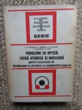 Probleme Optica, Fizica Atomica si Nucleara - Bacalaureat, Admitere Invatamant Superior. I.M. Popescu, 1974