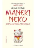 Maneki Neko. Cartea japoneza a norocului/Nobuo Suzuki, Humanitas