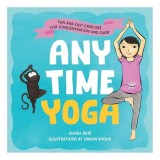 Carte Anytime Yoga - Yoga pentru copii 3-7 ani, 14 pozitii si 4 meditatii ghidate