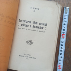 DEZVOLTAREA IDEII UNITATII POLITICE A ROMANILOR - N.IORGA , 1915