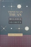 Melodia secreta si Omul a creat Universul - Trinh Xuan Thuan