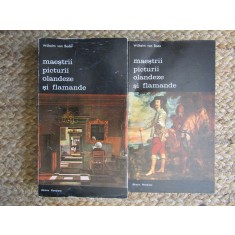 Wilhelm von Bode - Maeștrii picturii olandeze și flamande ( 2 vol. )