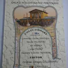 GALATI IN CARTI POSTALE ILUSTRATE - GALATI IN ILLUSTRATED POSTCARDS - cu autografele autorilor