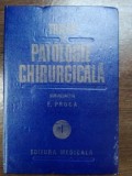 TRATAT DE PATOLOGIE CHIRURGICALA de E. PROCA VOL 1 ,semiologie si propedeutica chirurgicala