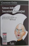 Steve Jobs. Secretele inovatiei - Carmine Gallo. Carte Afaceri, Economie. Noua/Anticariat