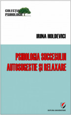 Psihologia succesului. Autosugestie si relaxare foto