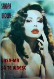 Sandra Brown - Lasa-ma sa te iubesc