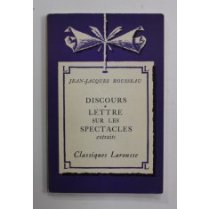 JEAN JACQUES ROUSSEAU - DISCOURS - LETTRE SUR LES SPECTACLES , extratis , 1939