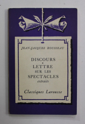 JEAN JACQUES ROUSSEAU - DISCOURS - LETTRE SUR LES SPECTACLES , extratis , 1939 foto