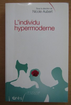 coord. Nicole Aubert - L&amp;#039;individu hypermoderne foto