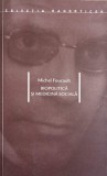 BIOPOLITICA SI MEDICINA SOCIALA-MICHEL FOUCAULT-224429