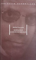 BIOPOLITICA SI MEDICINA SOCIALA-MICHEL FOUCAULT-224429