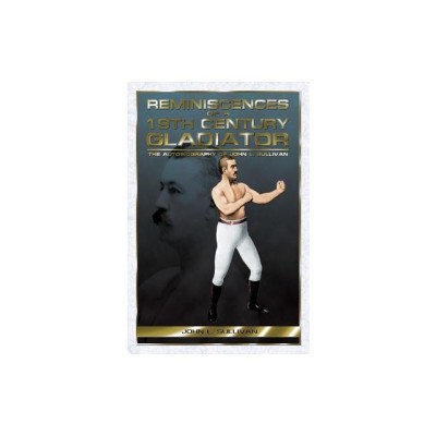 Reminiscences of a 19th Century Gladiator - The Autobiography of John L. Sullivan foto