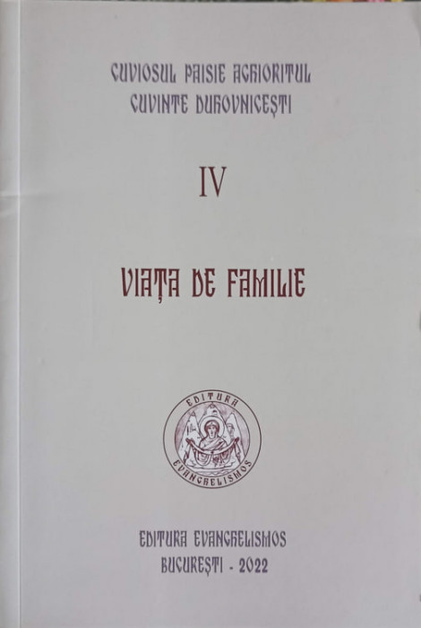 CUVINTE DUHOVNICESTI VOL.4 VIATA DE FAMILIE -CUVIOSUL PAISIE AGHIORITUL