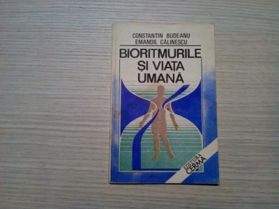 BIORITMURILE SI VIATA UMANA - Constantin Budeanu, E. Calinescu - 1992, 134 p. foto