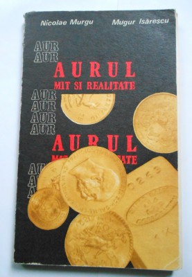 Aurul. Mit si realitate - Nicolae Murgu, Mugur Isarescu foto