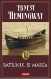 Batrinul si marea - Ernest Hemingway