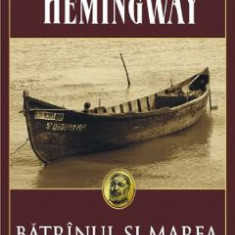 Batrinul si marea - Ernest Hemingway