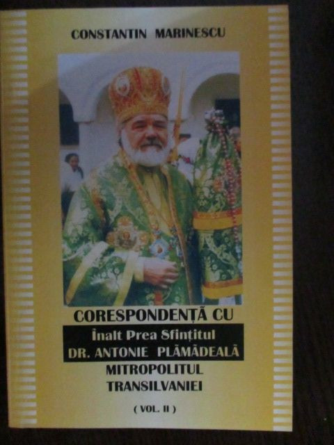 Corespondenta cu Inalt Prea Sfintitul Dr.Antonie Plamadeala vol.2