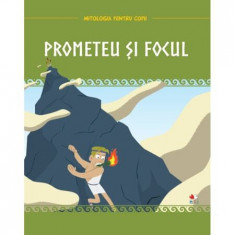 Mitologia Prometeu Si Focul, - Editura Litera foto