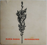 Metamorfoze (Versuri) &ndash; Maria Banus