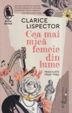 Clarice Lispector - Cea mai mica femeie din lume. Proza scurta 1940-1964