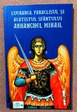 Lucrarea, paraclisul și acatistul Sfantului Arhanghel Mihail. Editura Iona, 2023 - Editie ingrijita de Catalin Grigore