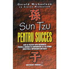 Sun Tzu Pentru Succes - Gerald Michaelson ,561387