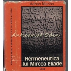 Hermeneutica Lui Mircea Eliade - Adrian Marino