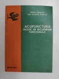 ACUPUNCTURA MIJLOC DE RECUPERARE FUNCTIONALA de TIBERIU RAIBULET, ANA IGYARTO RAIBULET 1978