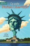 Cumpara ieftin Ce este Statuia Libertății? - Joan Holub