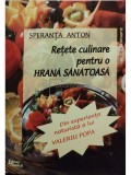 Speranta Anton - Retete culinare pentru hrana sanatoasa (Editia: 2000)