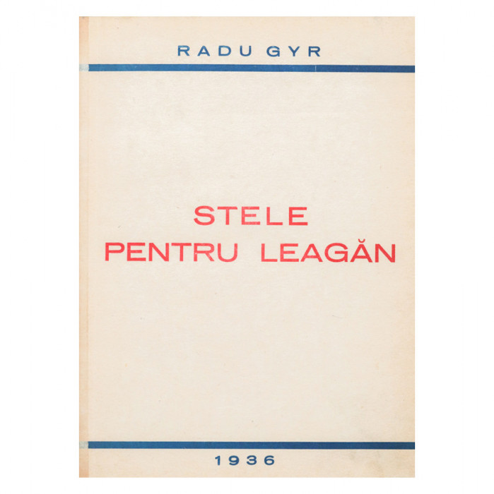 Radu Gyr, Stele pentru leagăn, cu dedicație pentru Radu Cluceru, 1936