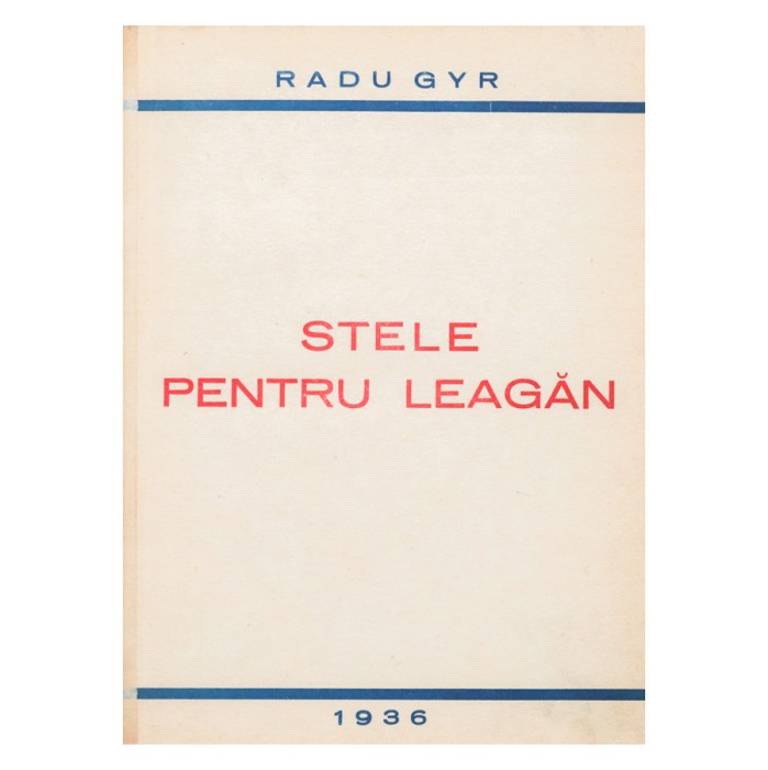 Radu Gyr, Stele pentru leagăn, cu dedicație pentru Radu Cluceru, 1936