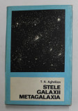 STELE , GALAXII , METAGALAXIA de T.A. AGHEKIAN , 1974