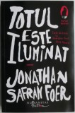 Cumpara ieftin Totul este iluminat - Jonathan Safran Foer - Roman