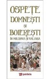 Ospete Domnesti Si Boieresti In Moldova Si Valahia