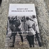 Marturii din razboiul de reintregire asa cum au fost prezentate Regelui Ferdinand - editor Sorin Cristescu