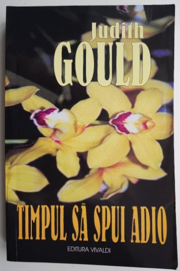 Timpul sa spui adio &ndash; Judith Gould