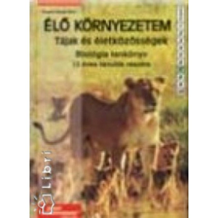 &Eacute;lő k&ouml;rnyezetem - T&aacute;jak &eacute;s &eacute;letk&ouml;z&ouml;ss&eacute;gek 7 o. - Tomp&aacute;n&eacute; Balogh M&aacute;ria