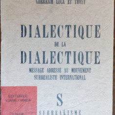 GHERASIM LUCA&TROST-DIALECTIQUE DE LA DIALECTIQUE/SURREALISME 1945/ED ANASTATICA