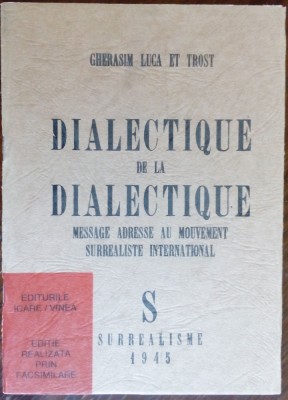 GHERASIM LUCA&amp;amp;TROST-DIALECTIQUE DE LA DIALECTIQUE/SURREALISME 1945/ED ANASTATICA foto