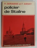 POLICIER DE STALINE par PERRE DERIABINE et FRANK GIBNEY , 1966 * TEXT IN LIMBA FRANCEZA
