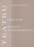 Teatru, 7 - Tatal si fiii. In ceasul al doisprezecelea