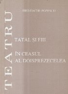 Teatru, 7 - Tatal si fiii. In ceasul al doisprezecelea